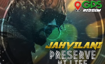 Jahvillani - Preserve Life (GPS Riddim)