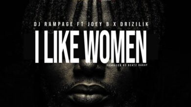 DJ Rampage Ft Joey B & Drizilik – I Like Women