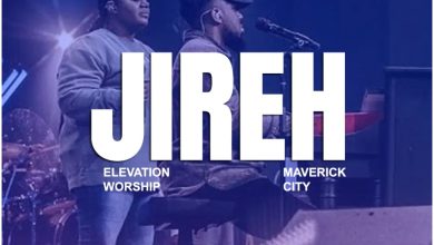 Elevation Worship Ft Maverick City – Jireh