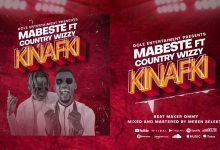 Mabeste – Kinafki Ft Country Wizzy